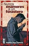 Nunca enamores a un forastero | 9788481363470 | Diaz Eterovic, Ramon