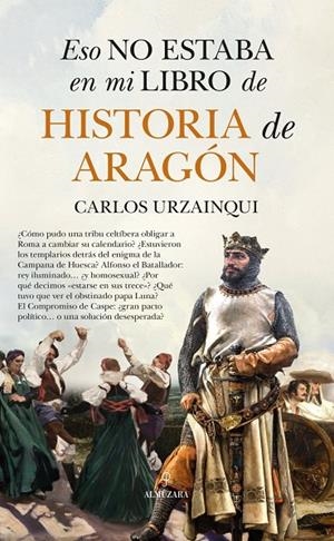Eso no estaba en mi libro de historia de Aragón | 9788410529366 | Urzainqui, Carlos