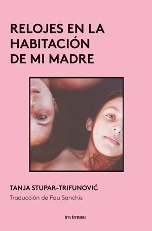 Relojes en la habitacion de mi madre | 9788419243744 | Stupar-Trifunovic, Tanja