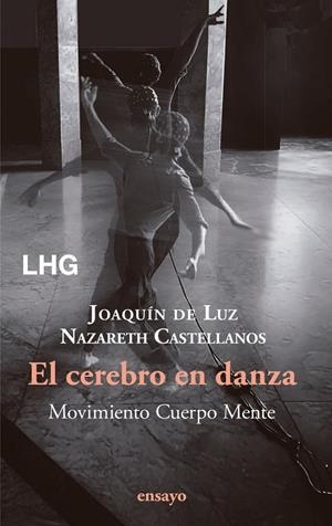 Cerebro en danza, El | 9788418657887 | Castellanos, Nazareth / Luz, Joaquín de