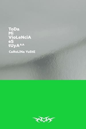 ToDa Mi VioLeNciA eS tUyA^^ | 9788418690730 | Yuste, Carolina