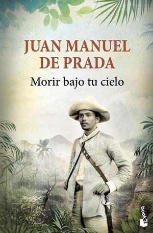 Morir bajo tu cielo | 9788467045512 | Prada, Juan Manuel de