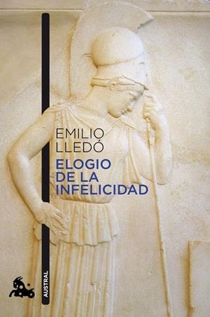 Elogio de la infelicidad | 9788408226666 | Lledo, Emilio