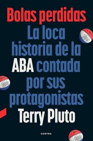 Bolas perdidas : La loca historia de la ABA contada por sus protagonistas | 9788410045422 | Pluto, Terry