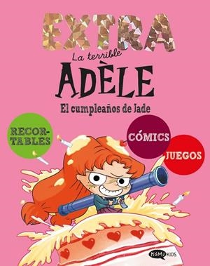 Terrible Adèle Extra 2, La : El cumpleaños de Jade | 9791387744267 | Mr Tan