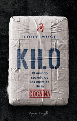 Kilo : El mundo secreto de los cárteles de la cocaína | 9791399105902 | Muse, Toby