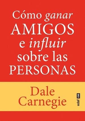 Cómo ganar amigos e influir sobre las personas | 9788441444799 | Carnegie, Dale