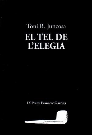 Tel de l'elegia, El | 9788412829198 | Juncosa, Toni R.