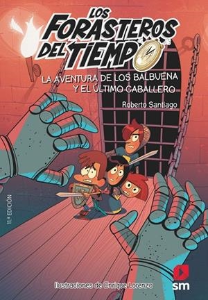 Forasteros del Tiempo 2, Los : La aventura de los Balbuena y el último caballero | 9788467582857 | Santiago, Roberto