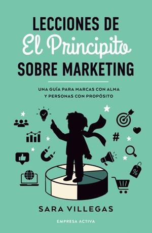 Lecciones de El Principito sobre marketing | 9788418308314 | Villegas, Sara