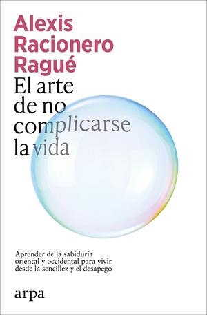 Arte de no complicarse la vida, El | 9791387833886 | Racionero, Alexis