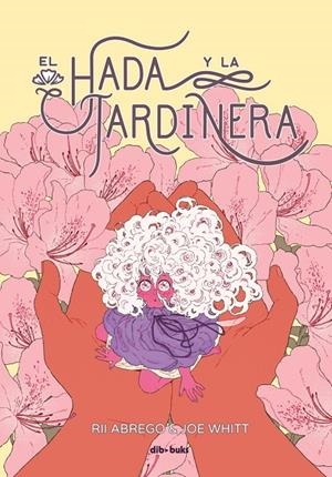 Hada y la jardinera, El | 9788418266393 | Abrego, Rii / Whitt, Joe