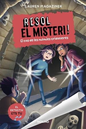 Resol el misteri! 10 : El cas de les mòmies cridaneres | 9788427256255 | Magaziner, Lauren