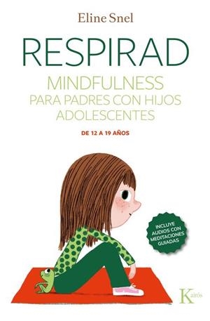 Respirad QR : Mindfulness para padres con hijos adolescentes | 9788411214728 | Snel, Eline