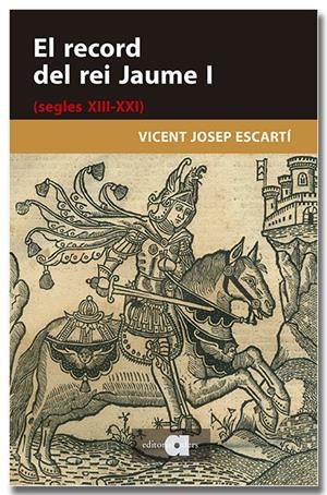 Record del Rei Jaume I, El | 9791387680282 | Escarti, Vicent Josep