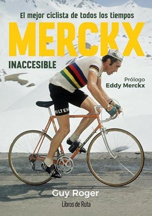 Merckx : Inaccesible | 9788412905779 | Roger, Guy