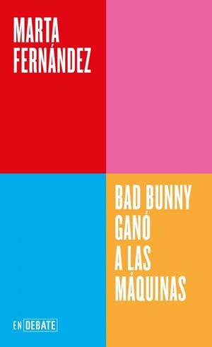 Bad Bunny ganó a las máquinas | 9791388092558 | Fernàndez, Marta