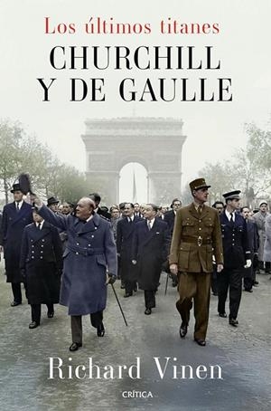 Últimos titanes, Los : Churchill y De Gaulle | 9788491998945 | Vinen, Richard