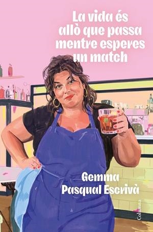 Vida és allò que passa mentre esperes un match, La | 9788466435307 | Pasqual, Gemma