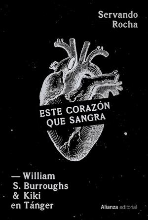 Este corazón que sangra : William S. Burroughs y Kiki en Tánger | 9791370092108 | Rocha, Servando