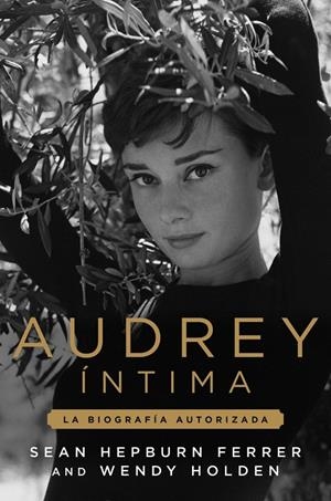 Audrey íntima : La biografía autorizada | 9791387761783 | Hepburn, Sean Hepburn / Holden, Wendy