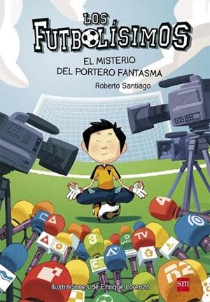 Futbolísimos 3, Los : El misterio del portero fantasma | 9788467569162 | Santiago, Roberto