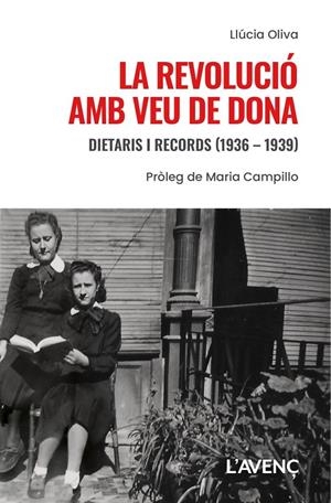 Revolució amb veu de dona, La : Dietaris i records (1936-1939) | 9788418680670 | Oliva, Llúcia