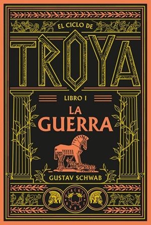 El ciclo de Troya. Libro 1 : La guerra | 9791388154096 | Schwab, Gustav