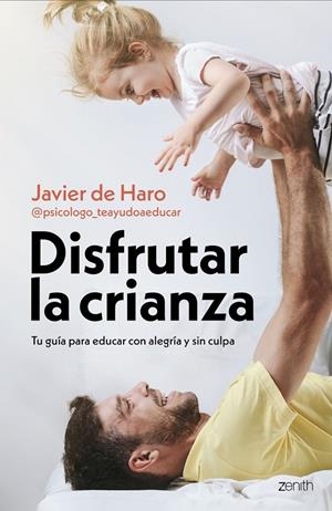 Disfrutar la crianza | 9788408317661 | Haro, Javier de