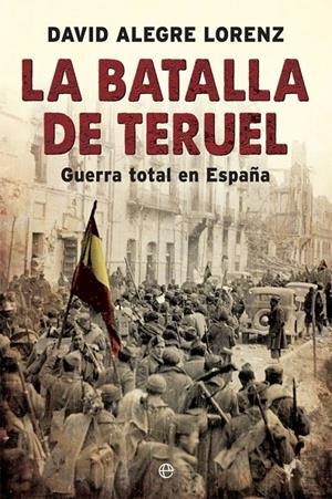 Batalla de Teruel, La | 9788491642558 | Alegre Lorenz, David