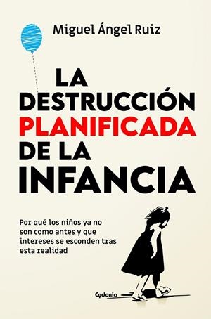 Destrucción planificada de la infancia, La | 9791399001723 | Ruiz Cruz, Miguel Ángel