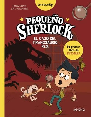 Pequeño Sherlock : El caso del tiranosaurio rex | 9788414343043 | Prévot, Pascal