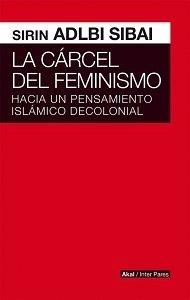Cárcel del feminismo, La | 9786079564186 | Adlbi Sibai, Sirin