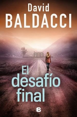 Atlee Pine 4 : El desafío final | 9788466683609 | Baldacci, David