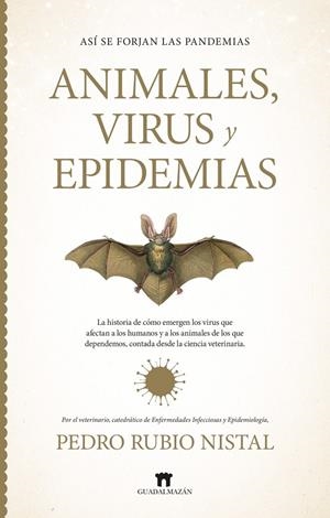 Así se forjan las pandemias : Animales, virus y epidemias | 9791387941116 | Rubio Nistal, Pedro