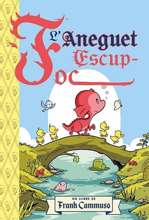 Aneguet escup foc, L' | 9788491459514 | Cammuso, Frank