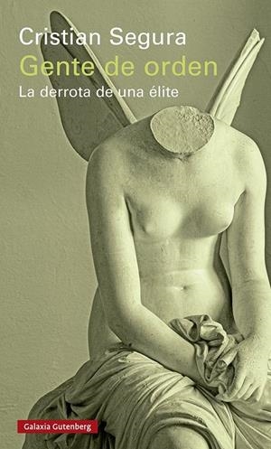Gente de orden : La derrota de una élite | 9788418807671 | Segura, Cristian