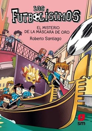 Futbolísimos 20, Los : El misterio de la máscara de oro | 9788413921952 | Santiago, Roberto