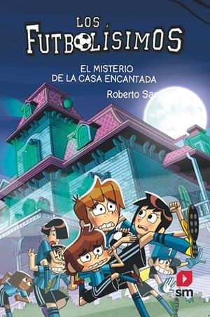 Futbolísimos 23, Los : El misterio de la casa encantada | 9788498564914 | Santiago, Roberto