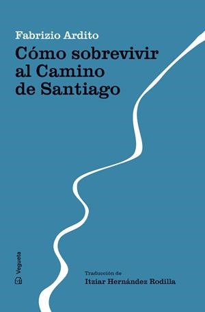 Cómo sobrevivir al Camino de Santiago | 9788419794673 | Ardito, Fabrizio