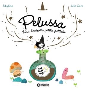 Pelussa : Una bruixeta petita petiteta | 9788448967710 | Sybilline / Gore, Julie