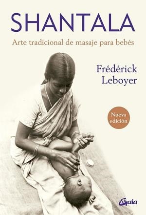 Shantala : Arte tradicional de masaje para bebés | 9788411080484 | Leboyer, Frederick