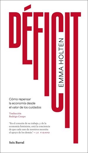 Déficit : Cómo repensar la economía desde el valor de los cuidados | 9788432250293 | Holten, Emma