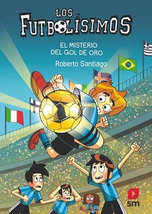 Futbolísimos 25, Los : El misterio del gol de oro | 9788411823869 | Santiago, Roberto