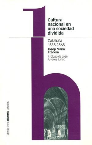 Cultura nacional en una sociedad dividida : Cataluña 1838-1868 | 9788495379504 | Fradera i Barceló, Josep Maria