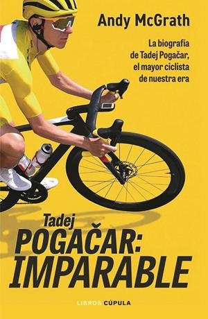 Tadej Pogacar : Imparable | 9788448049126 | McGrath, Andy