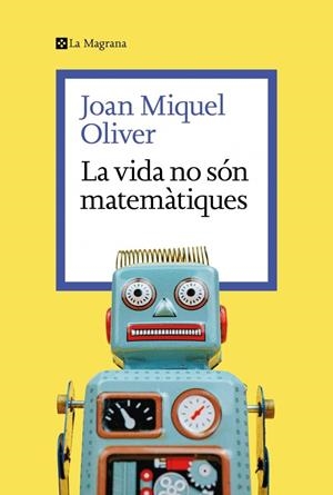 Vida no són matemàtiques, La | 9788419334626 | Oliver, Joan Miquel