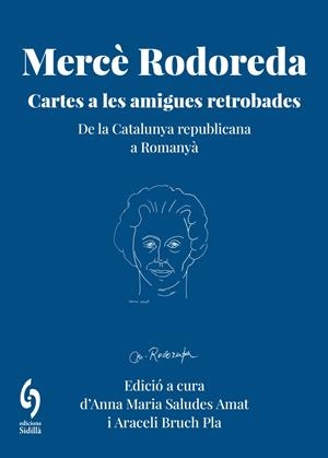 Mercè Rodoreda : Cartes a les amigues retrobades | 9791399141658 | Rodoreda, Mercè / Amat, Susina / Franquesa, Julieta / Manrubia, Carme