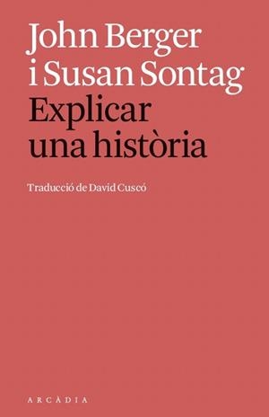 Explicar una història | 9791399136920 | Berger, John / Sontag, Susan