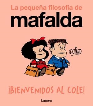 Pequeña filosofía de Mafalda, La :¡Bienvenidos al cole! | 9788426433985 | Quino